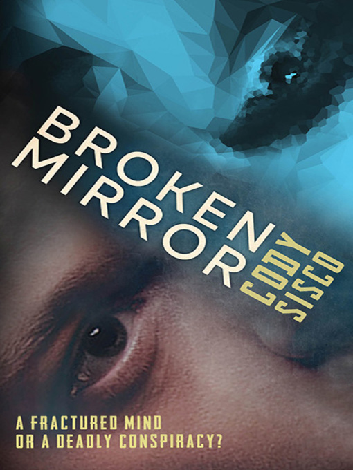 Title details for Broken Mirror by Cody Sisco - Available